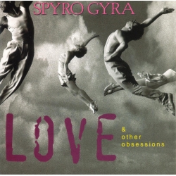 Spyro Gyra – Love & Other Obsessions